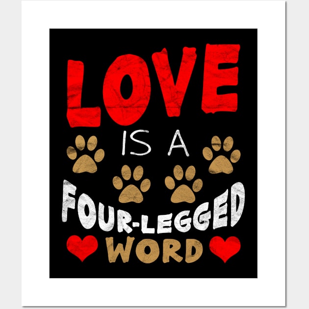 Love is a Four-Legged Word Wall Art by AlphaDistributors